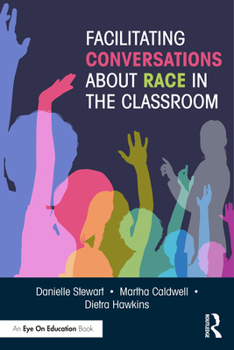 Paperback Facilitating Conversations about Race in the Classroom Book