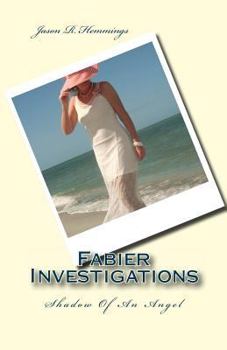 Fabier Investigations: Shadow Of An Angel - Book #2 of the Fabier Investigations