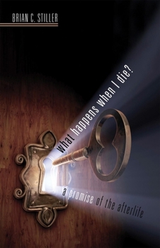 Paperback What Happens When I Die? a Promise of the Afterlife: A Promise of the Afterlife Book