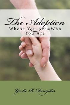 Paperback The Adoption: Whose You Are=Who You Are Book