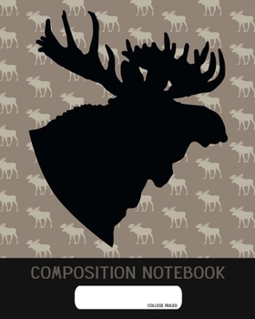Composition Notebook: College Ruled - Mousse Elk - Back to School Composition Book for Teachers, Students, Kids and Teens - 120 Pages, 60 Sheets - 8 x 10 inches