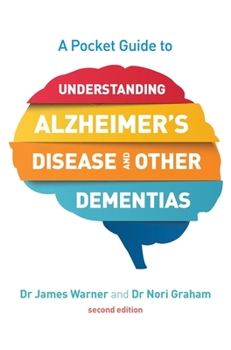 Paperback A Pocket Guide to Understanding Alzheimer's Disease and Other Dementias, Second Edition Book