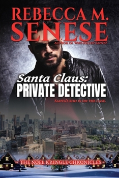 Santa Claus: Private Detective (The Noel Kringle Chronicles)