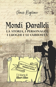 Paperback Mondi Paralleli: La storia, i personaggi, i luoghi e le curiosità [Italian] Book