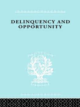 Paperback Delinquency and Opportunity: A Study of Delinquent Gangs Book