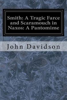 Paperback Smith: A Tragic Farce and Scaramouch in Naxos: A Pantomime Book