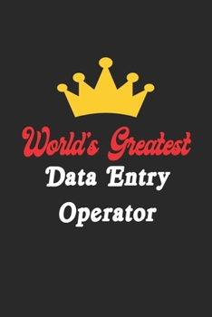 Paperback World's Greatest Data Entry Operator Notebook - Funny Data Entry Operator Journal Gift: Future Data Entry Operator Student Lined Notebook / Journal Gi Book