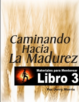 Paperback Caminando Hacia La Madurez - Libro 3 [Spanish] Book