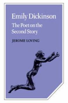 Hardcover Emily Dickinson: The Poet on the Second Story (Cambridge Studies in American Literature and Culture, Series Number 20) Book