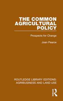 Paperback The Common Agricultural Policy: Prospects for Change Book