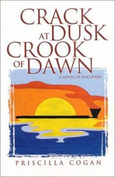 Crack at Dusk Crook of Dawn: A Novel of Discovery - Book #3 of the Winona Trilogy