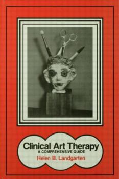 Hardcover Clinical Art Therapy: A Comprehensive Guide Book