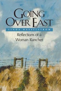 Hardcover Going Over East: Reflections of a Woman Rancher Book