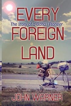 Paperback Every Foreign Land: The Story of a Baha'i Pioneer Book