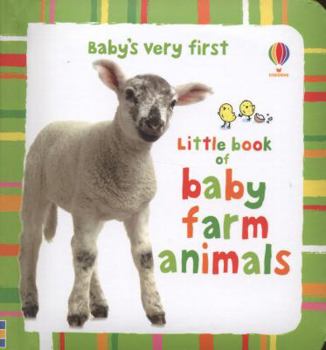 Hardcover Baby's Very First Little Book of Baby Farm Animals Book