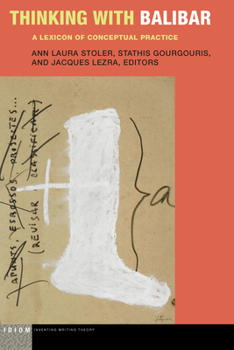 Hardcover Thinking with Balibar: A Lexicon of Conceptual Practice Book