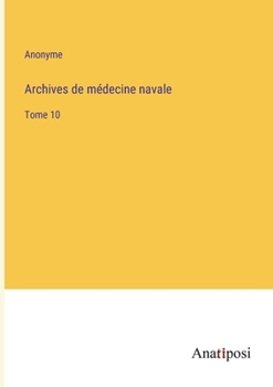 Paperback Archives de médecine navale: Tome 10 [French] Book