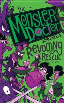 The Monster Doctor: Revolting Rescue - Book #2 of the Monster Doctor