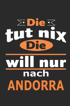 Die tut nix Die will nur nach Andorra: Notizbuch mit 110 Seiten, ebenfalls Nutzung als Dekoration in Form eines Schild bzw. Poster möglich (German Edition)
