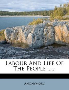 Paperback Labour And Life Of The People ...... Book