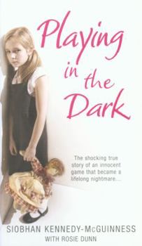 Paperback Playing in the Dark. Siobhan Kennedy-McGuinness with Rosie Dunn Book