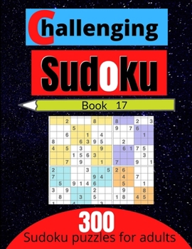 Paperback Challenging sudoku book 17: 300 new killer sudoku puzzles for adults Book