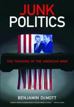 Paperback Junk Politics: The Trashing of the American Mind Book