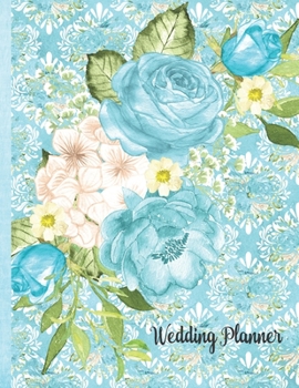 Wedding Planner: Renaissance Blue Brown Floral Organizer For The Bride To Be To Plan The Perfect Wedding. Checklist, Packing List, Vision Board, Easy To Use