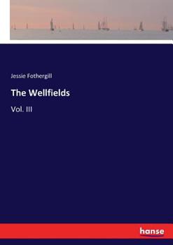 The Wellfields: Vol. III