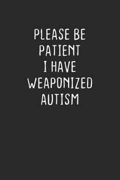 Please Be Patient I Have Weaponized Autism: Notebook Notizbuch Register Karo Kariert Journal Din A5 120 Seiten Matheheft I Schulheft I Skizzenbuch I ... Ideenbuch I Lusiges Autismus Meme I Internet
