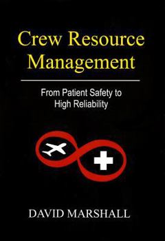 Paperback Crew Resource Management: From Patient Safety to High Reliability Book