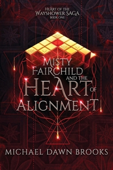 Paperback Misty Fairchild and the Heart of Alignment Book