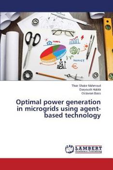 Paperback Optimal Power Generation in Microgrids Using Agent-Based Technology Book