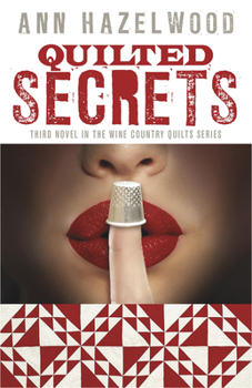 Paperback Quilted Secrets: Wine Country Quilt Series Book 3 of 5 Book