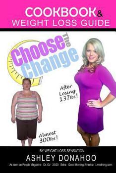 Paperback Choose the Change: Cookbook & Weight Loss Guide Book