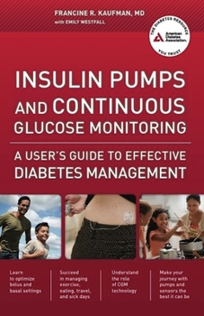 Paperback Insulin Pumps and Continuous Glucose Monitoring: A User's Guide to Effective Diabetes Management Book