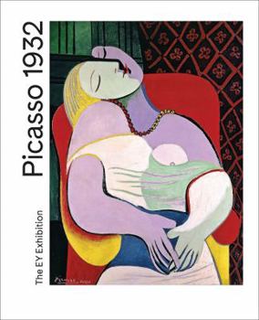 Hardcover Picasso 1932: Love, Fame, Tragedy Book