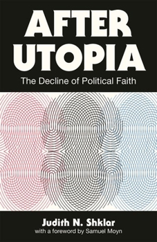 Paperback After Utopia: The Decline of Political Faith Book
