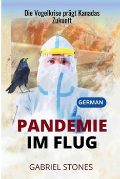 Paperback Pandemie Im Flug: Die Vogelkrise prägt Kanadas Zukunft [German] Book