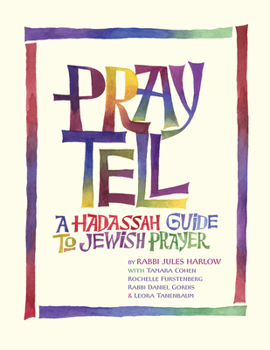 Paperback Pray Tell: A Hadassah Guide to Jewish Prayer Book