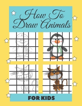 Paperback How To Draw Animals For kids: Easy Techniques and Step-by-Step Drawings for Kids Book