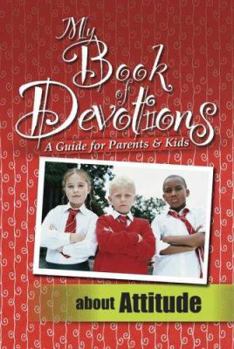 Paperback My Book of Devotions: A Guide for Parents & Kids (About Attitude) Book