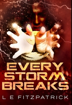 Every Storm Breaks: Large Print Edition