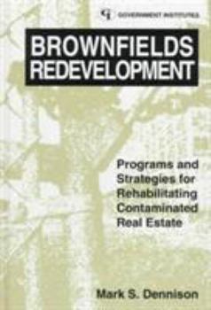 Hardcover Brownfields Redevelopment: Programs and Strategies for Contaminated Real Estate Book