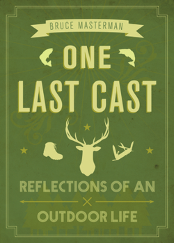 Paperback One Last Cast: Reflections of an Outdoor Life Book