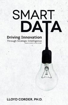 Paperback Smart Data: Driving Innovation Through Strategic Intelligence Book