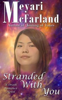 Stranded With You: A Drath Romance Novel - Book #6 of the Drath verse