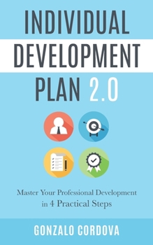 Paperback Individual Development Plan 2.0: Master Your Professional Development in 4 Practical Steps Book