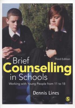 Brief Counselling in Schools: Working with Young People from 11 to 18