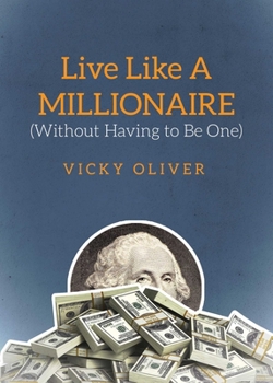 Paperback Live Like a Millionaire (Without Having to Be One) Book